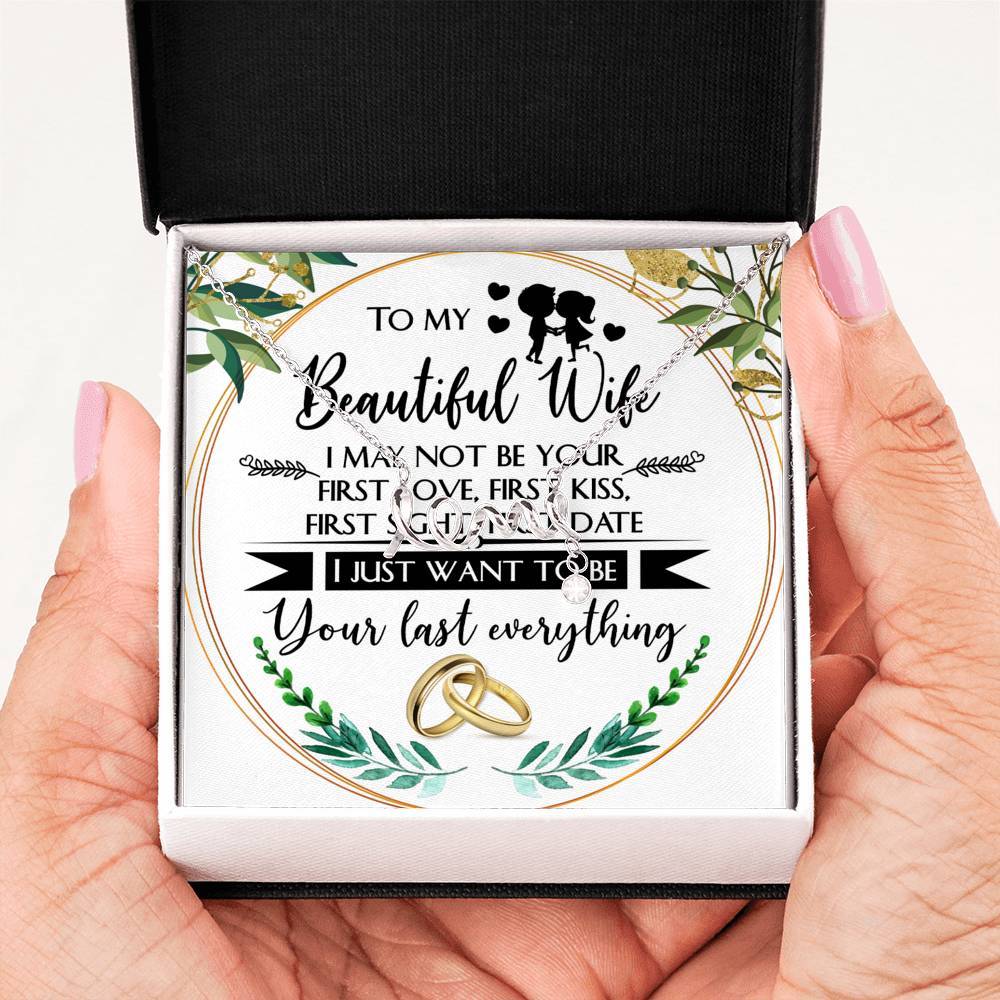 CardWelry GIFT FOR wife, I MAY NOT BE YOUR FIRST, I JUST WANT TO BE YOUR LAST message card with adorable Necklace Jewelry