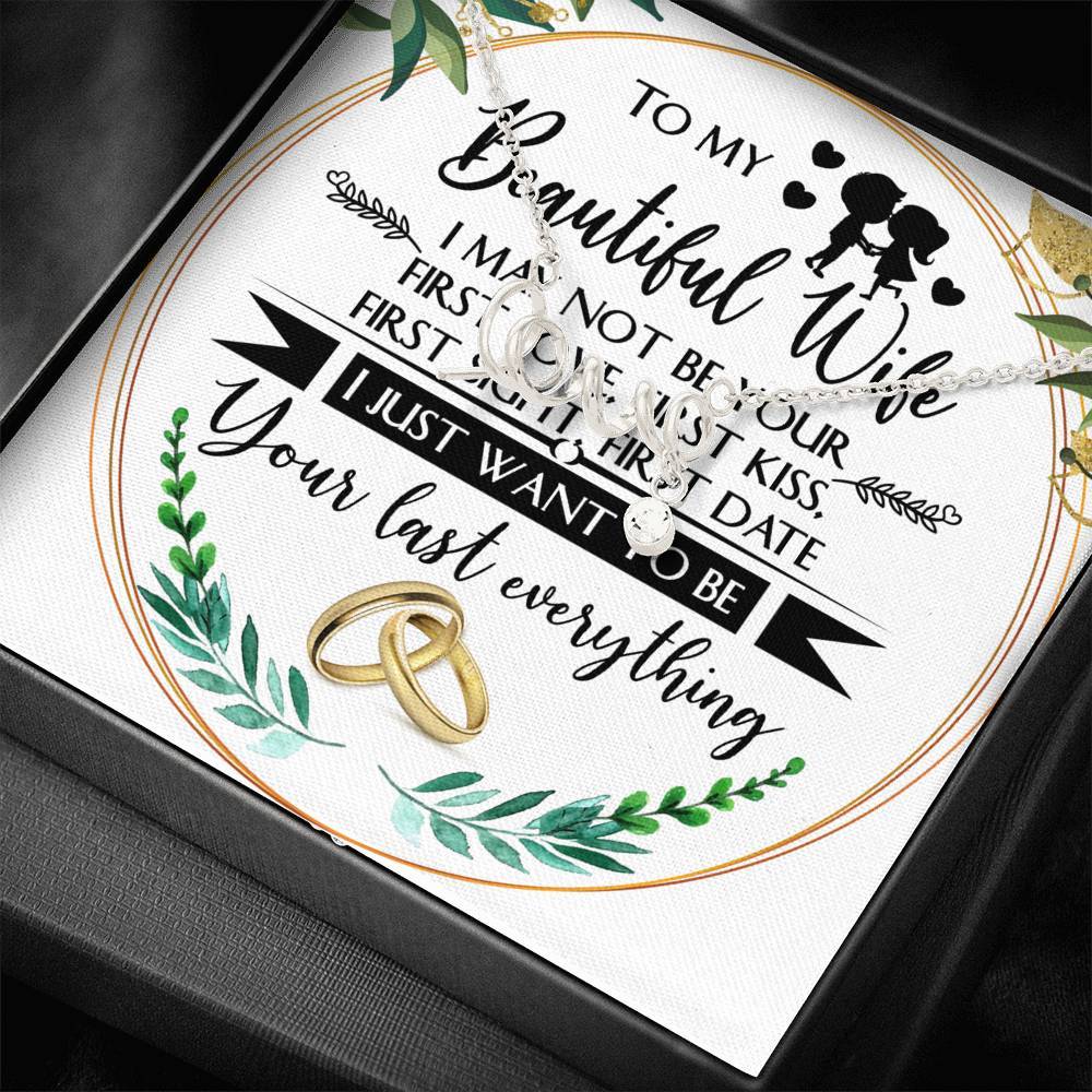 CardWelry GIFT FOR wife, I MAY NOT BE YOUR FIRST, I JUST WANT TO BE YOUR LAST message card with adorable Necklace Jewelry