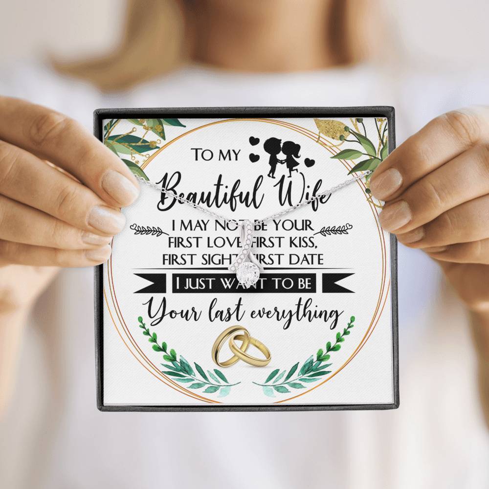 CardWelry GIFT FOR wife, I MAY NOT BE YOUR FIRST, I JUST WANT TO BE YOUR LAST message card with adorable Necklace Jewelry