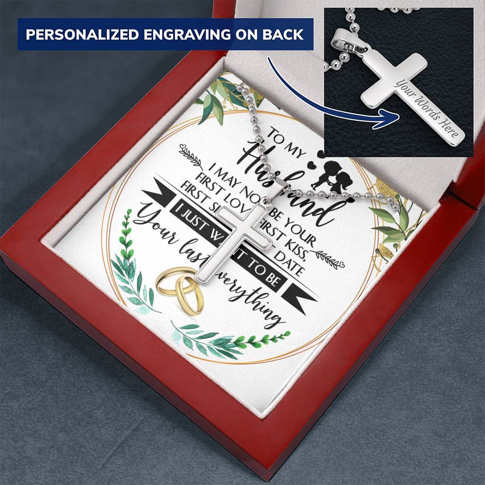 CardWelry Personalized Cross Necklace GIFT FOR husband, I MAY NOT BE YOUR FIRST, I JUST WANT TO BE YOUR LAST Jewelry